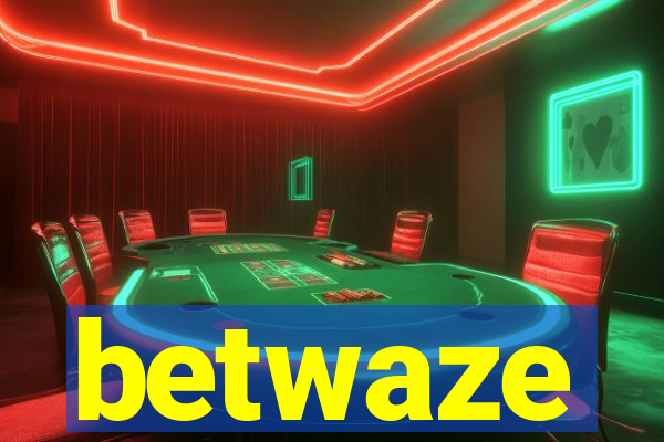 betwaze