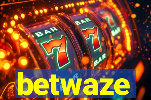 betwaze