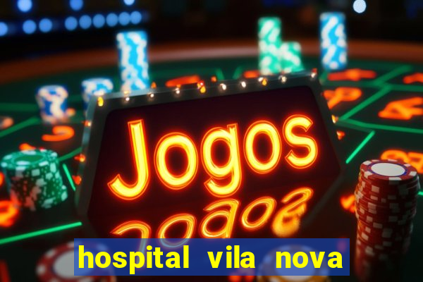 hospital vila nova star trabalhe conosco