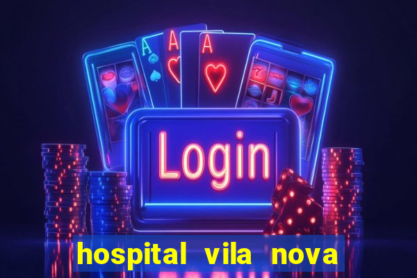 hospital vila nova star trabalhe conosco