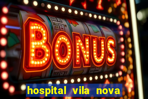 hospital vila nova star trabalhe conosco