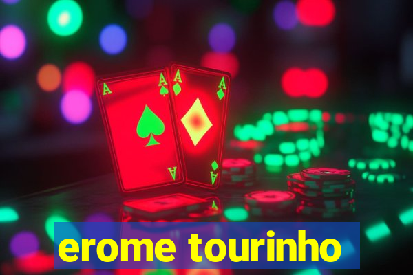 erome tourinho