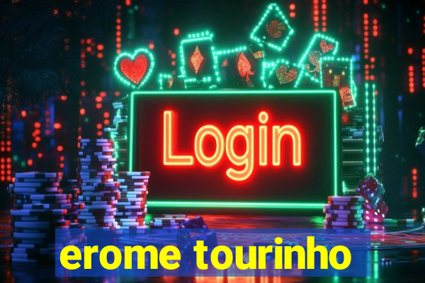 erome tourinho