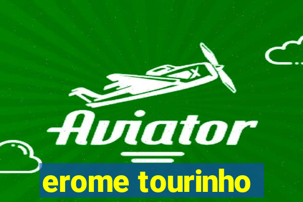 erome tourinho