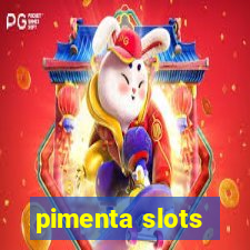 pimenta slots