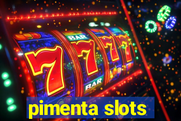 pimenta slots