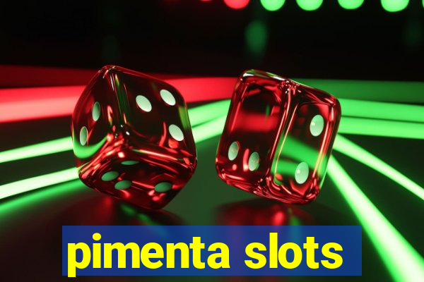 pimenta slots