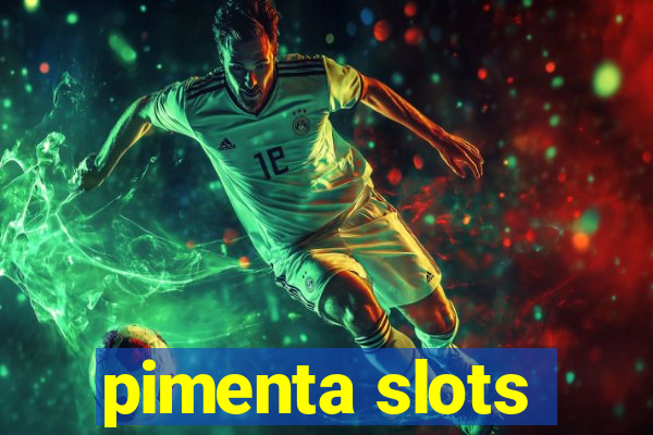 pimenta slots