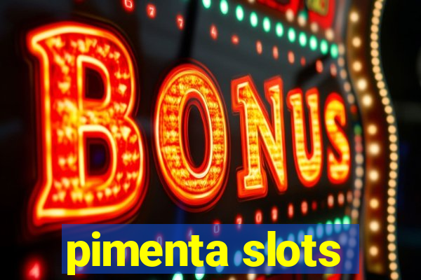 pimenta slots