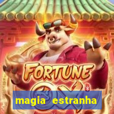 magia estranha filme completo dublado online