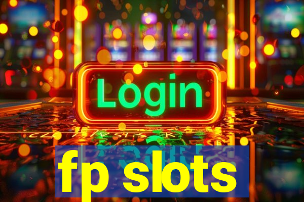 fp slots