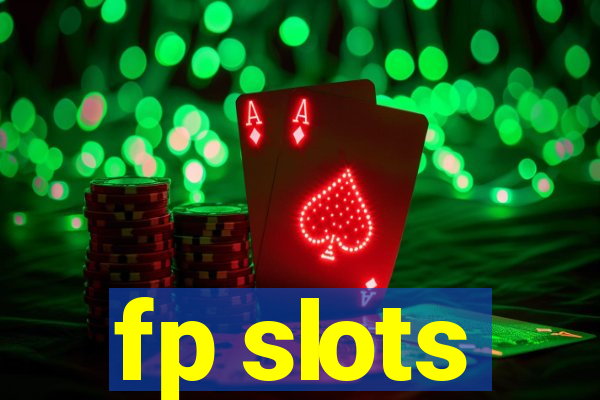 fp slots