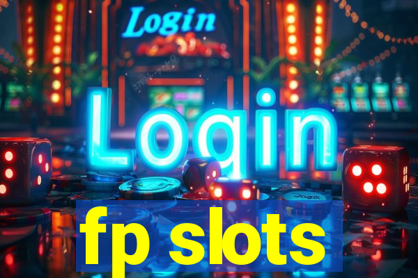 fp slots