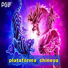 plataforma chinesa de jogo