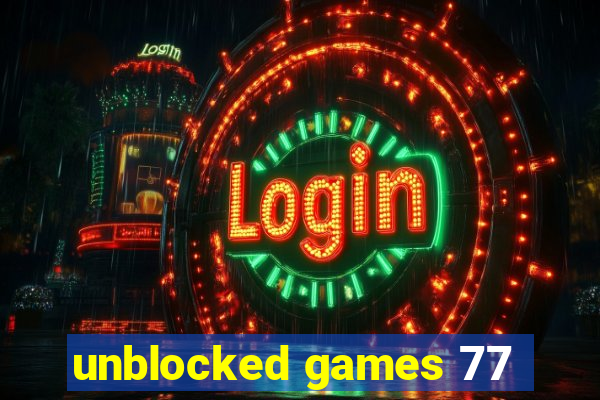 unblocked games 77