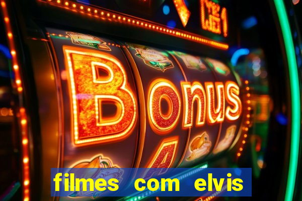 filmes com elvis presley dublado