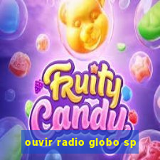 ouvir radio globo sp