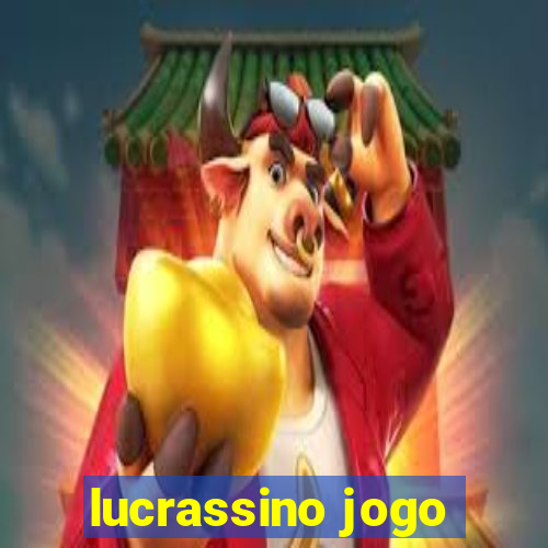 lucrassino jogo