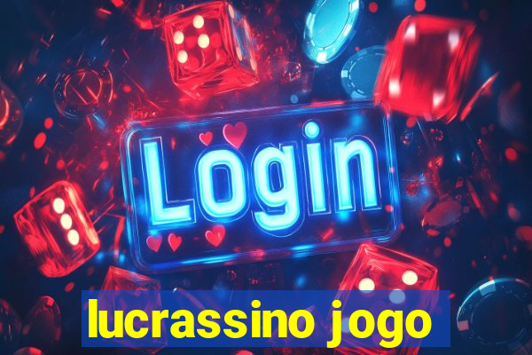 lucrassino jogo