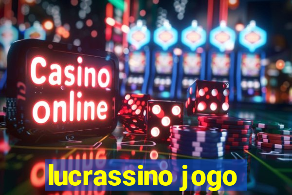 lucrassino jogo