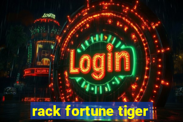 rack fortune tiger