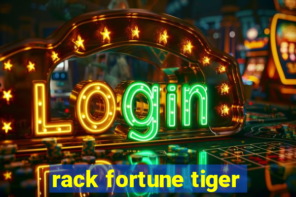 rack fortune tiger