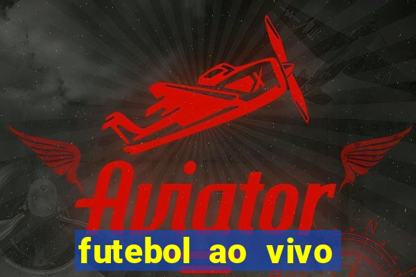 futebol ao vivo sem virus