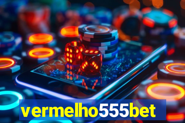 vermelho555bet