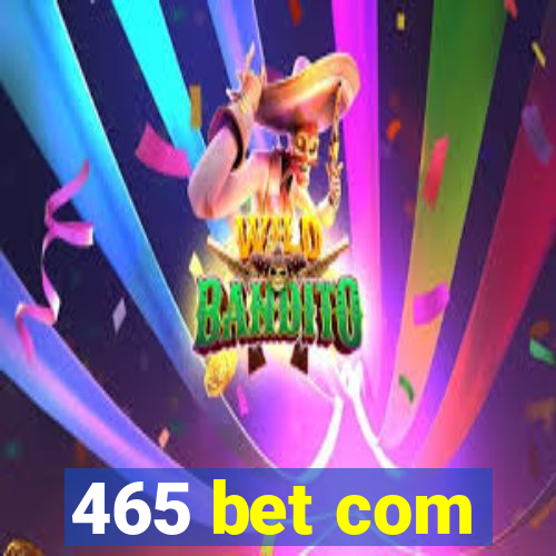 465 bet com