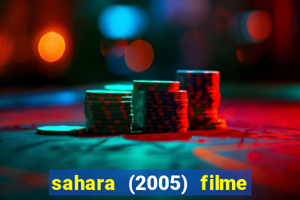 sahara (2005) filme completo dublado