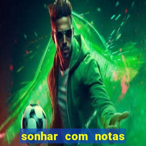 sonhar com notas de 20 reais