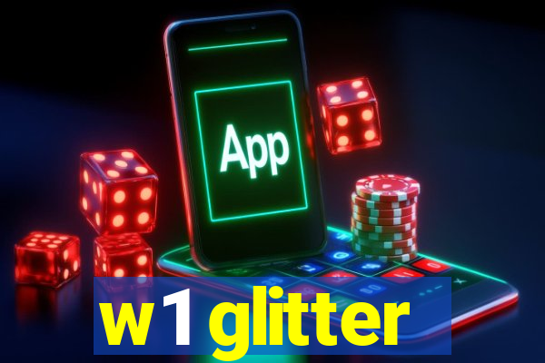 w1 glitter