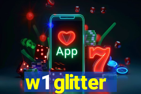 w1 glitter