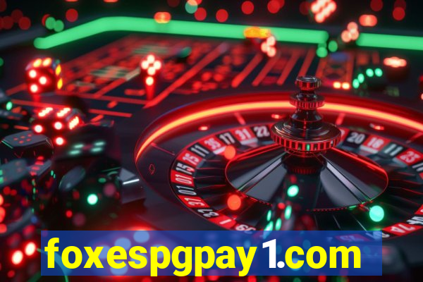 foxespgpay1.com