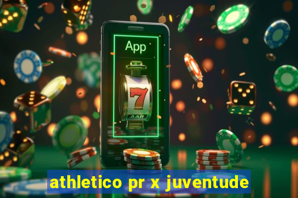 athletico pr x juventude