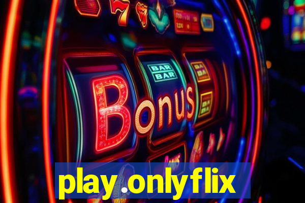 play.onlyflix