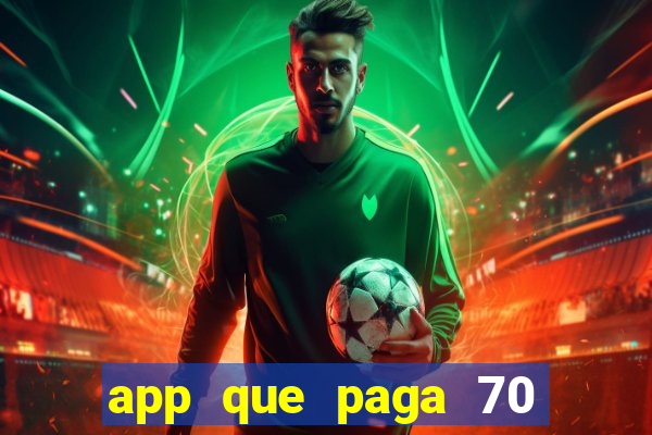 app que paga 70 reais para se cadastrar