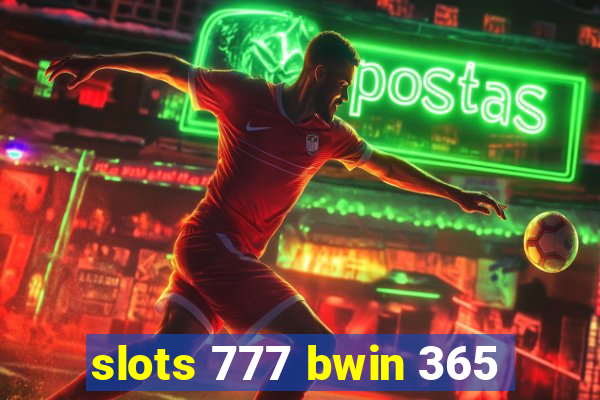 slots 777 bwin 365