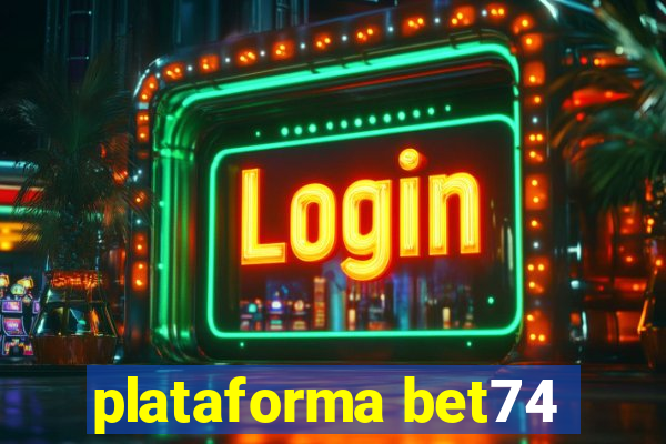 plataforma bet74