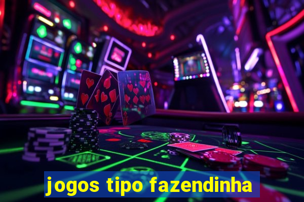 jogos tipo fazendinha