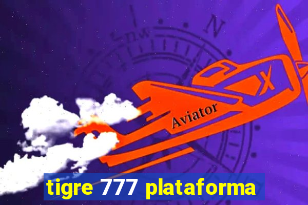 tigre 777 plataforma