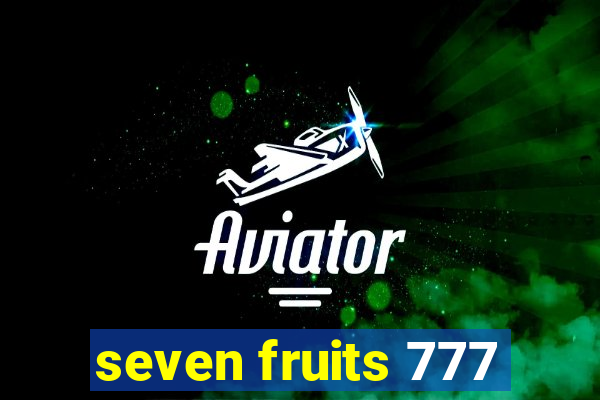 seven fruits 777