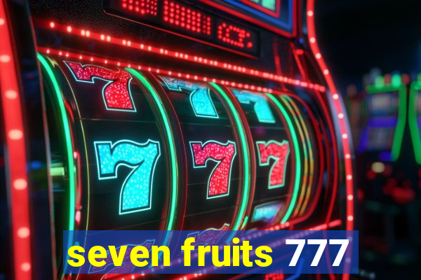 seven fruits 777