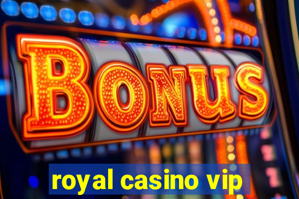 royal casino vip