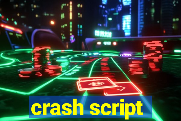 crash script