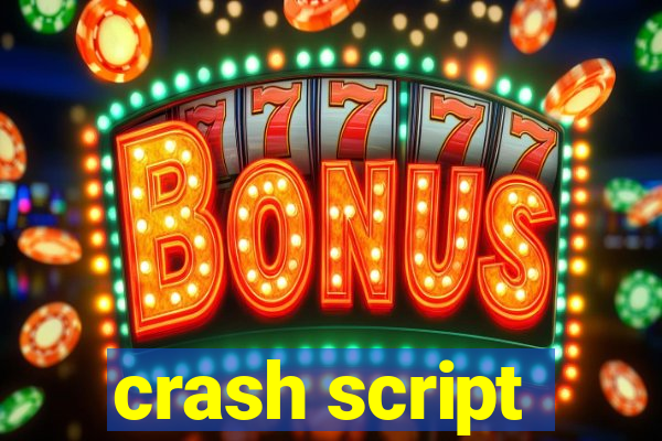 crash script