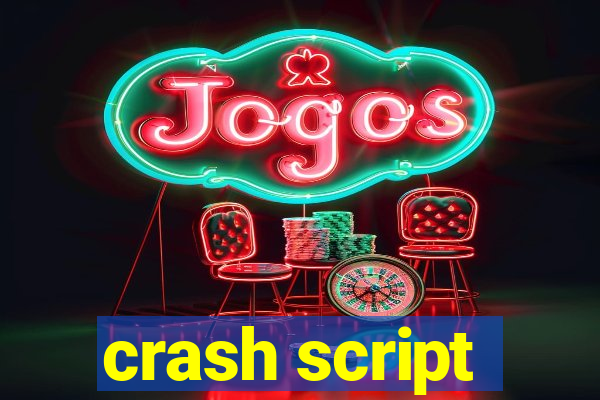 crash script