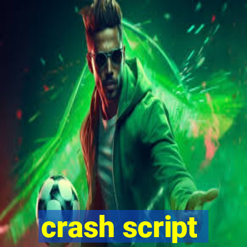 crash script