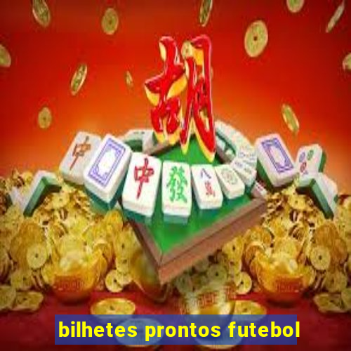 bilhetes prontos futebol