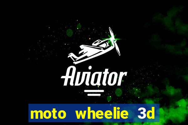 moto wheelie 3d dinheiro infinito 2024